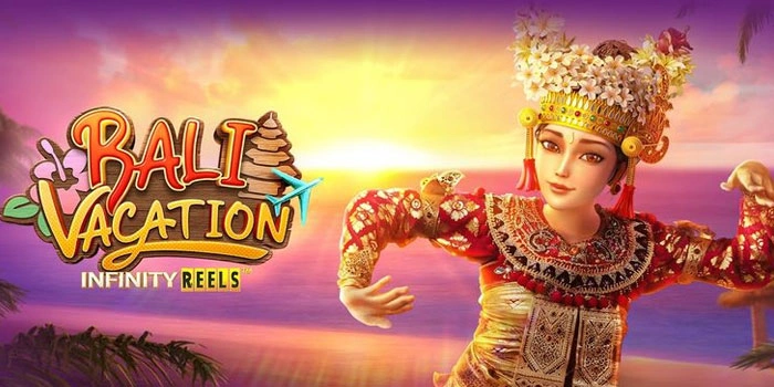 Tips Pemula Menikmati Slot Bali Vacation Tanpa Beban Pikiran Berlebih