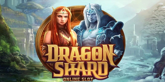 Slot Dragon Shard Dengan Peluang Jackpot yang Menguntungkan