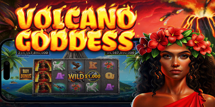 Tips Raih Menang Maxwin Di Pola Slot Volcano Goddess